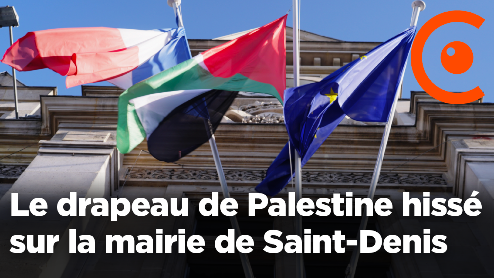 Le drapeau de Palestine hissé sur la mairie de Saint-Denis 