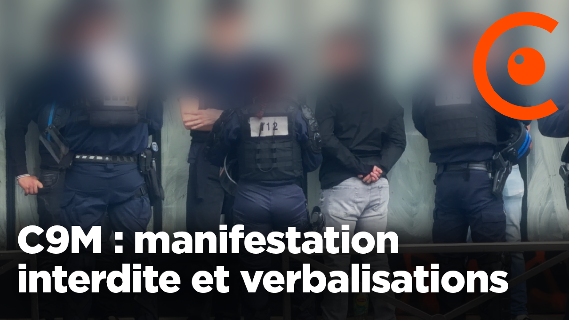 C9M : manifestation interdite et verbalisations