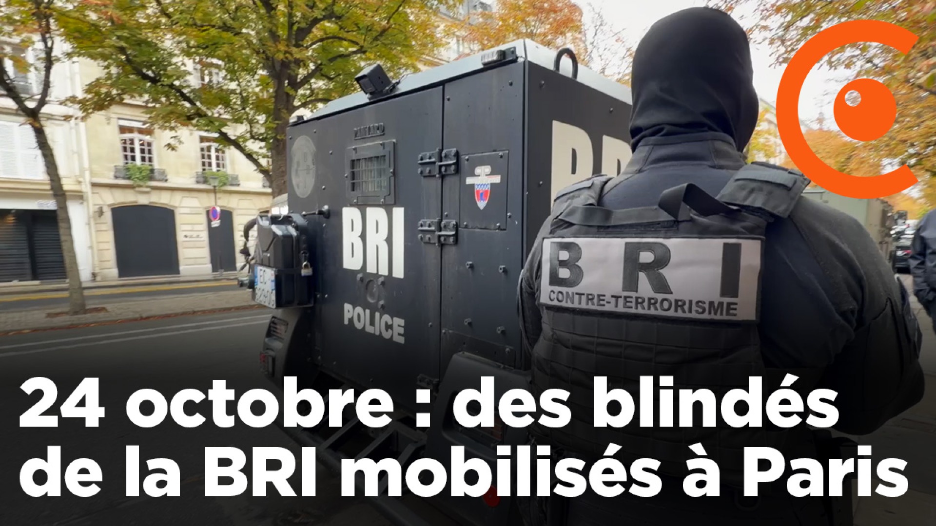 24 octobre : Des véhicules blindés de la BRI mobilisés à paris