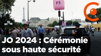 JO Paris 2024 : Cérémonie d'ouverture sous haute sécurité