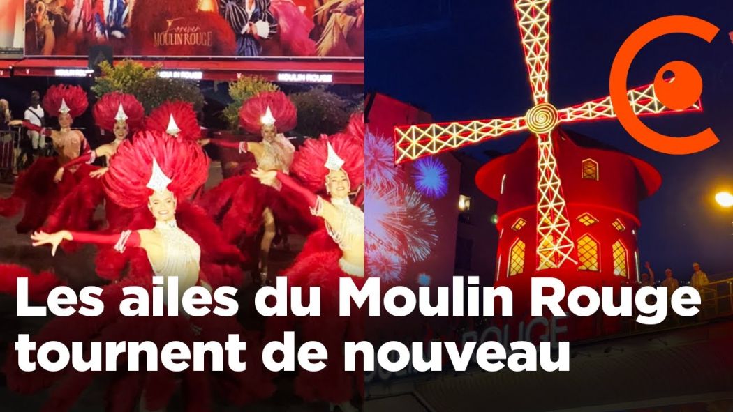 Les ailes du Moulin Rouge ont recommencé à tourner