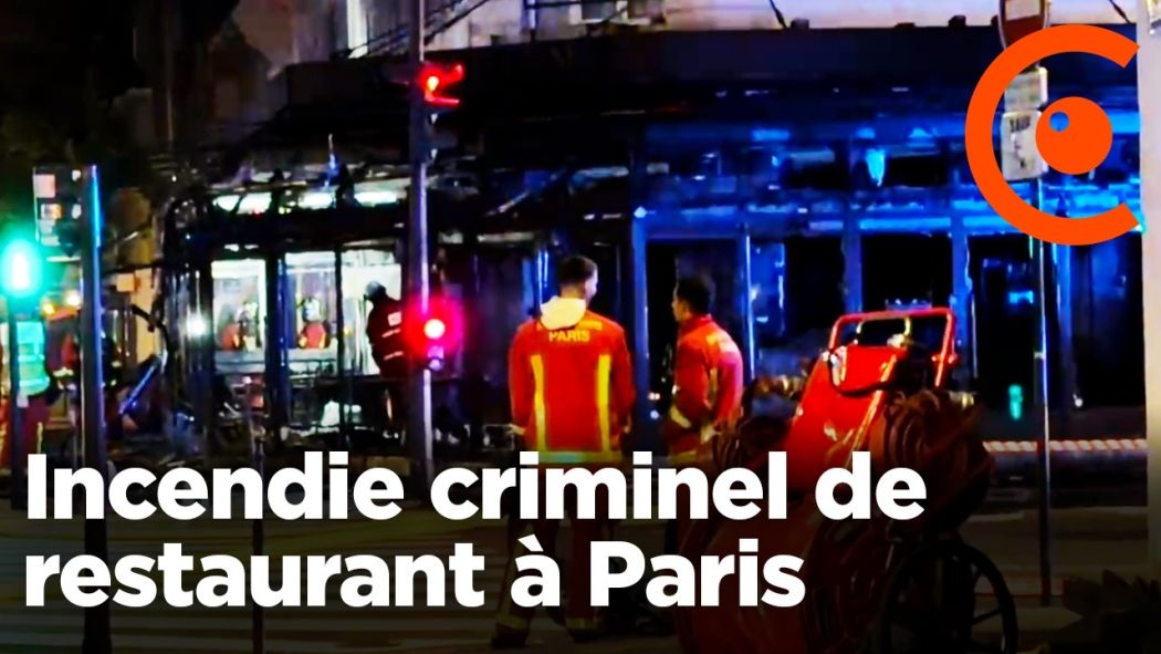 Incendie criminel de restaurants à Paris : plusieurs arrestations