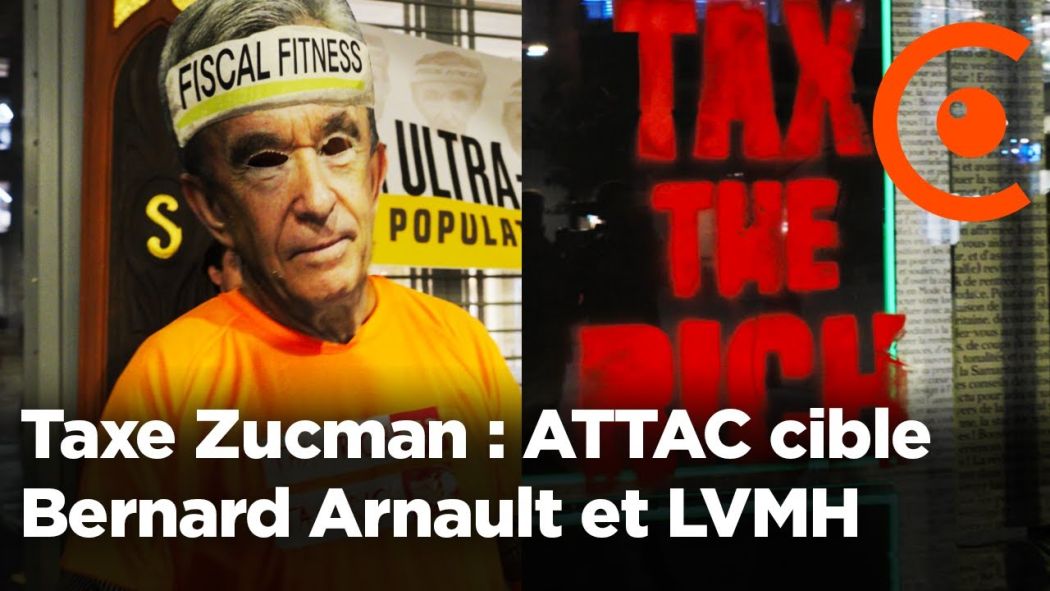 Zucman Tax: ATTAC tags "Taxe the rich" on LVMH against Bernard Arnault