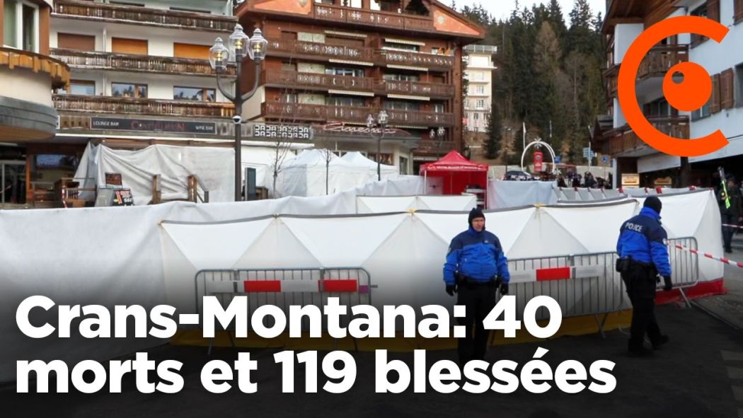 Crans-Montana: 40 personnes décédées et 119 blessées, dont 14 Français dans l'incendie meurtrier 