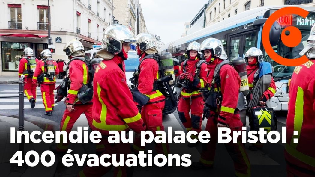 Incendie au palace Bristol :  400 personnes évacuées 