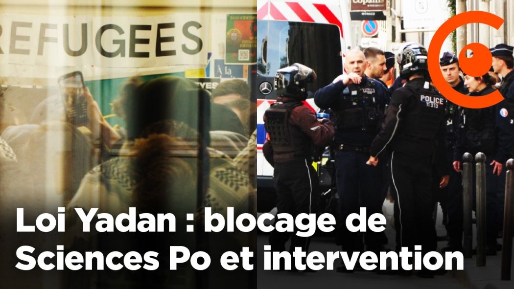 Yadan Law: Sciences Po blocked and police intervention