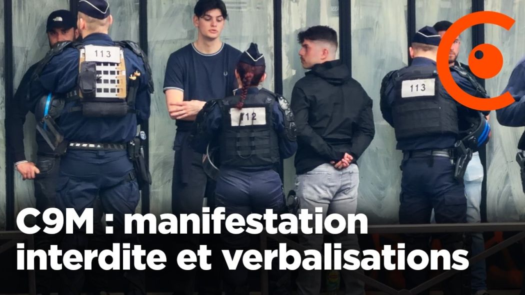 C9M : manifestation interdite et verbalisations