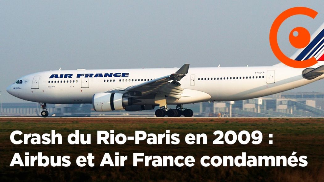 Crash du Rio-Paris en 2009 : Airbus et Air France condamnés en appel
