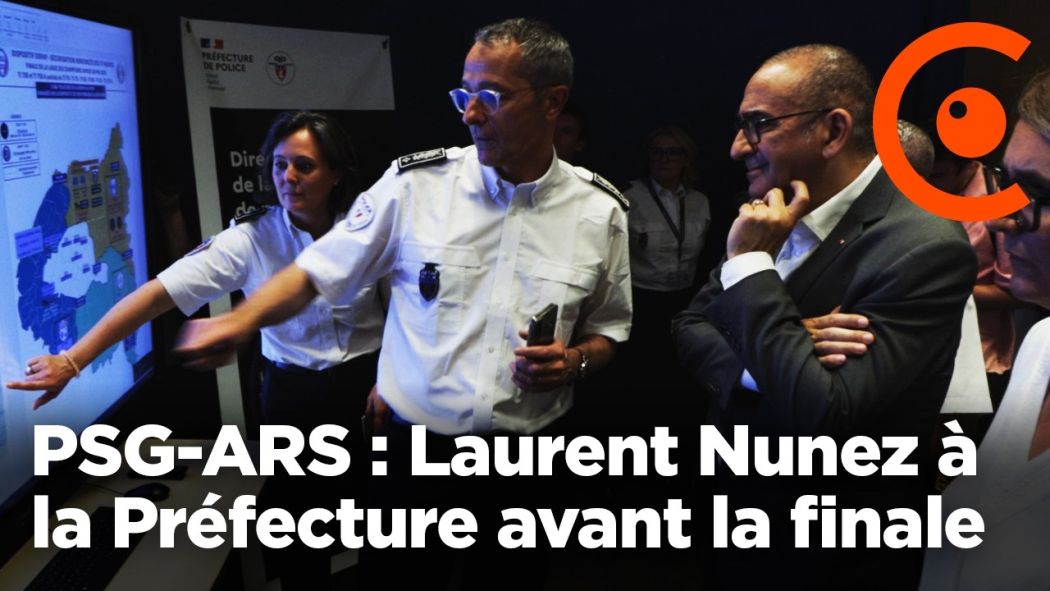 PSG-ARS : Laurent Nunez à la Préfecture avant la finale de Ligue des Champions