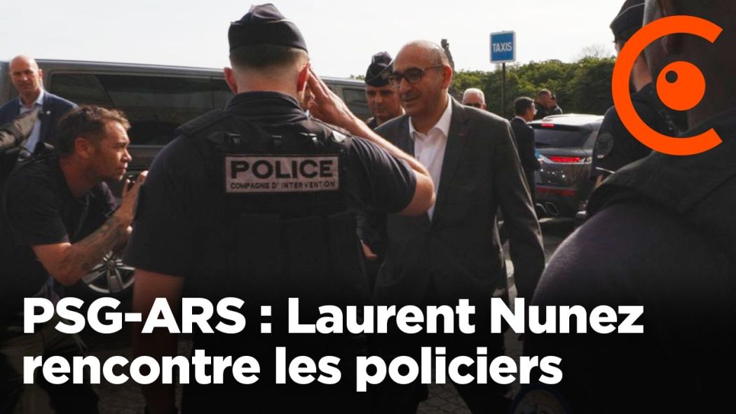 PSG-ARS : Laurent Nunez rencontre les policiers mobilisés sur la finale de la Ligue des Champions