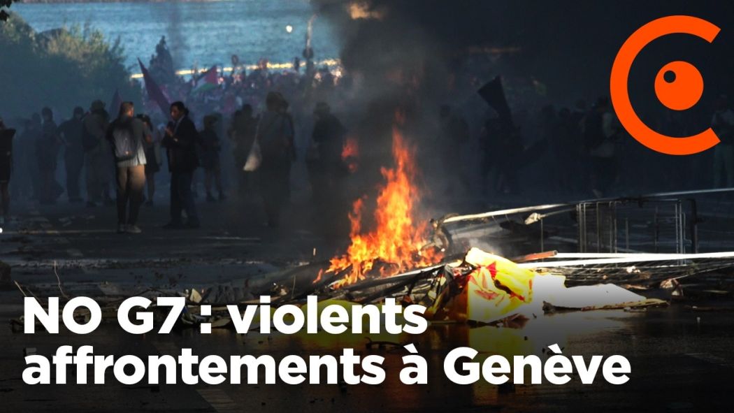 NO G7 : Affrontements violents à Genève contre le G7