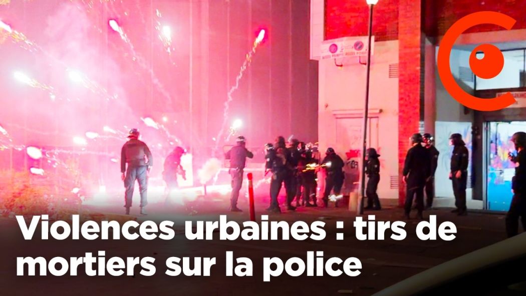 Violences urbaines : tirs de mortiers sur la police