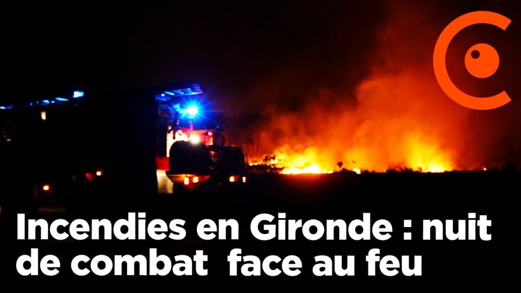 Fires in Gironde: Night of fighting against violent flare-ups of fire