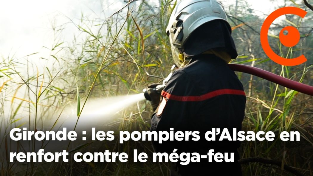 Gironde : les pompiers d’Alsace en renfort contre le méga-feu