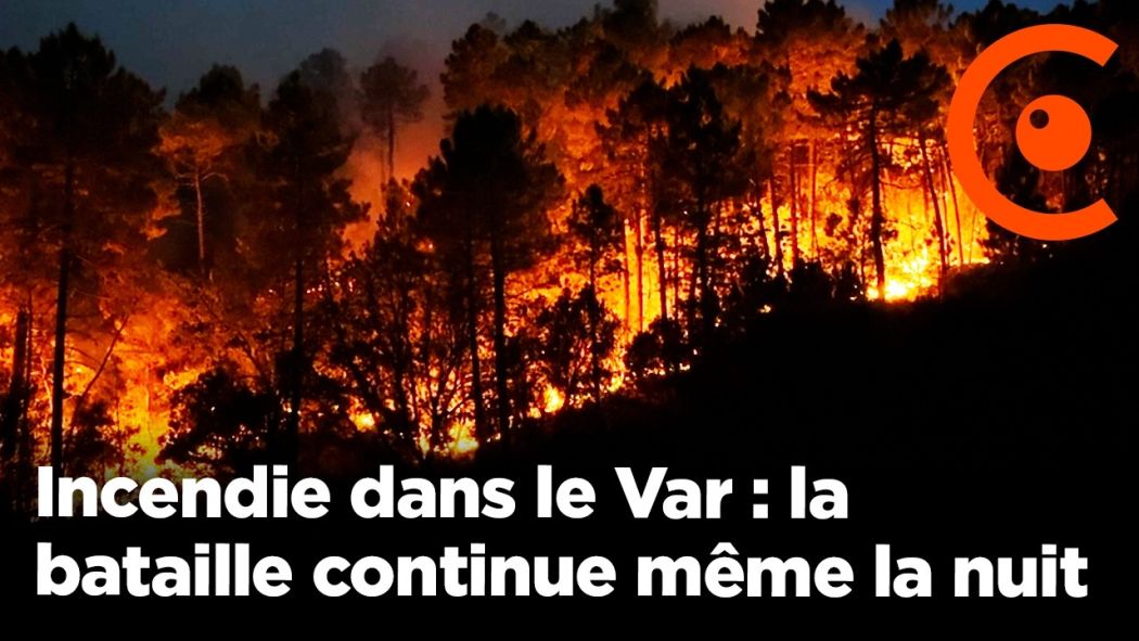 Incendie dans le Var : la bataille continue même la nuit