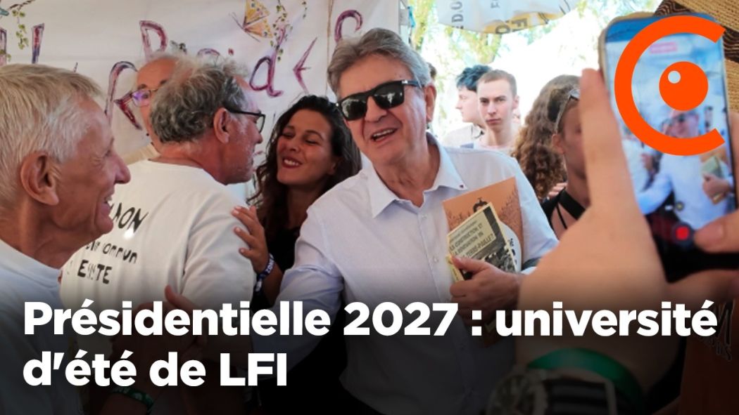 Présidentielle 2027 : université d'été de LFI