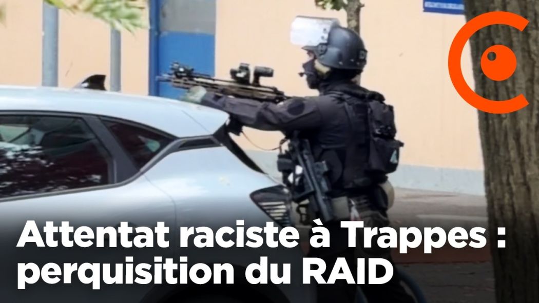Attentat raciste à Trappes : perquisition du RAID au domicile de l'attaquant