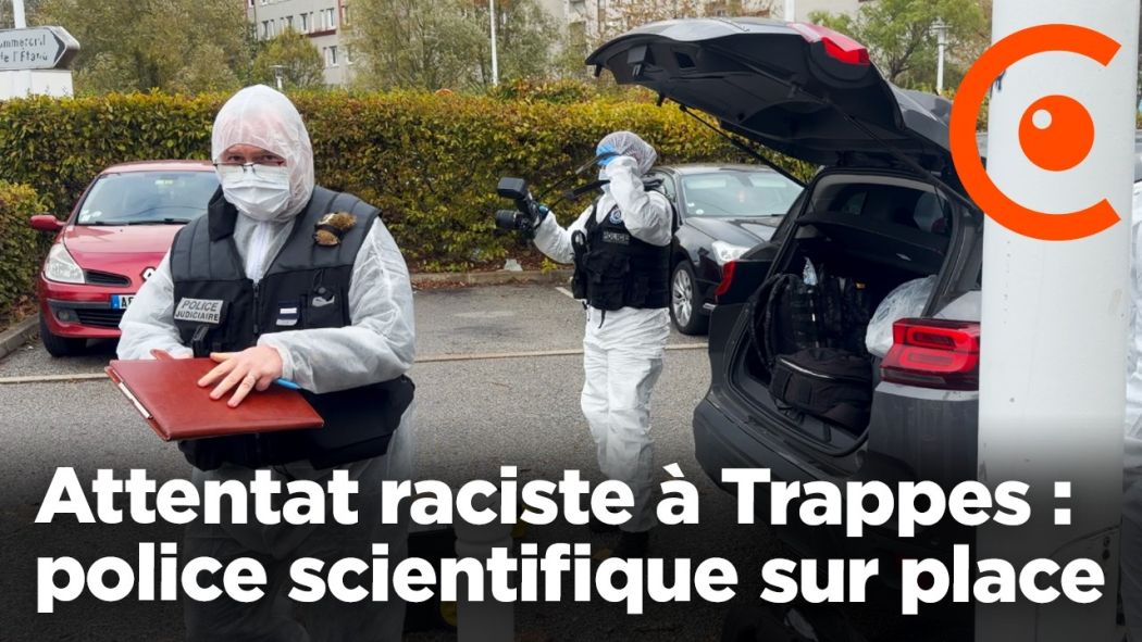 Racist attack in Trappes: forensic police at the scene 